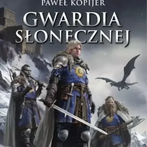 Gwardia Słonecznej. Trylogia Deina Kroniki Dwuświata