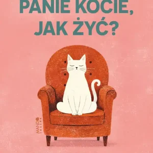 Panie kocie, jak żyć?. Przewodnik po równowadze, odpoczynku i codziennych przyjemnościach