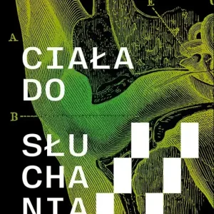 Ciała do słuchania. Szkice z muzyki popularnej