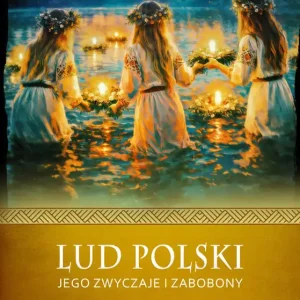 Lud polski, jego zwyczaje i zabobony