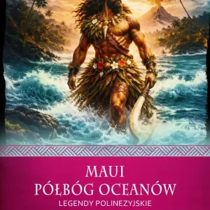 Maui. Półbóg oceanów