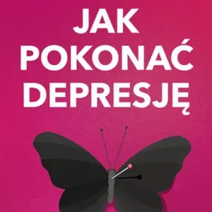 Jak pokonać depresję