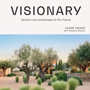 Visionary. Gardens and Landscapes for our Future