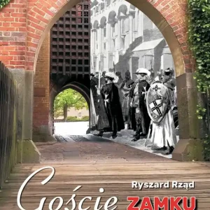 Goście zamku malborskiego