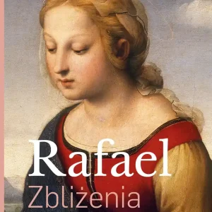 Rafael. Zbliżenia