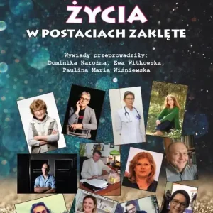 Bogactwo życia w postaciach zaklęte