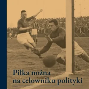 Piłka nożna na celowniku polityki