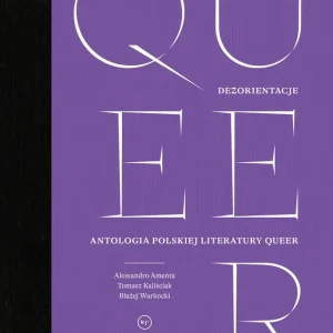 Dezorientacje. Antologia polskiej literatury queer wyd. 3