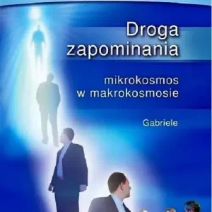 Droga zapominania Mikrokosmos w makrokosmosie