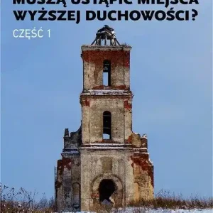 Dlaczego religie muszą ustąpić miejsca wyższej duchowości? Część 1