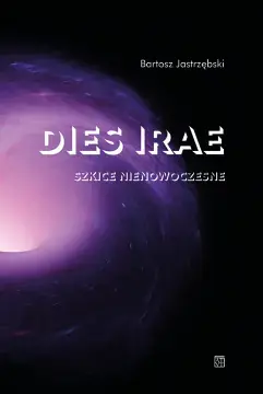 Dies irae. Szkice nienowoczesne