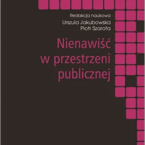 Nienawiść w przestrzeni publicznej
