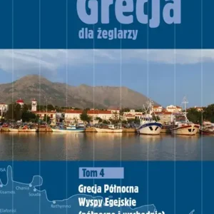Grecja dla żeglarzy grecja północna wyspy egejskie północne i wschodnie kreta Tom 4