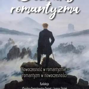 (Bez)kres romantyzmu Nowoczesność w romantyzmie - romantyzm w nowoczesności