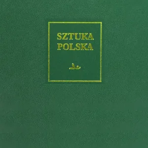 Sztuka polska Tom 5 Późny barok rokoko i klasycyzm XVIII wiek