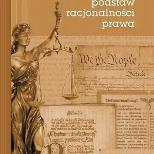 W poszukiwaniu podstaw racjonalności prawa