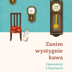 Zanim wystygnie kawa Opowieści z kawiarni