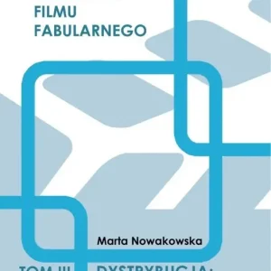 Dystrybucja: Pola eksploatacji i monetyzacja T.3