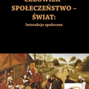 Człowiek-Społeczeństwo-Świat Interakcje społeczne