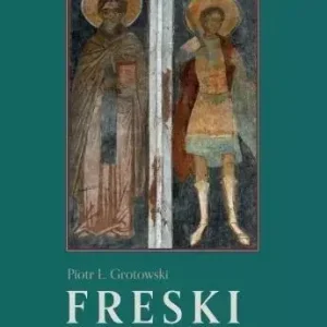 Freski fundacji Władysława II Jagiełły w kolegiacie wiślickiej