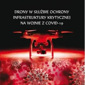 Drony w służbie ochrony infrastruktury krytycznej na wojnie z COVID-19