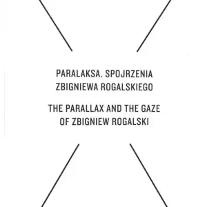 Paralaksa. Spojrzenia Zbigniewa Rogalskiego