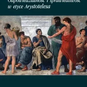 Odpowiedzialność i sprawiedliwość w etyce Arystotelesa