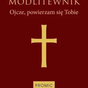 Modlitewnik Ojcze, powierzam się Tobie oprawa bordowa