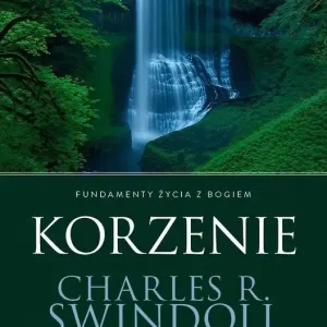 Korzenie. Fundamenty życia z Bogiem