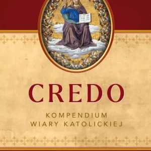 Credo. Kompendium wiary katolickiej