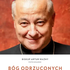 Bóg odrzuconych. Rozmowy o Kościele, wykluczeniu i pokonywaniu barier