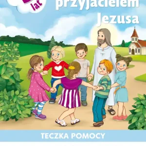 Tak! Jestem przyjacielem Jezusa. Teczka pomocy do nauczania religii dzieci pięcioletnich