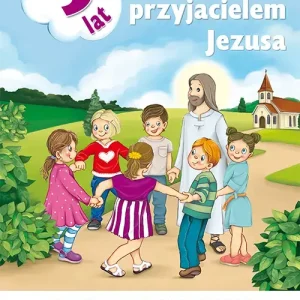 Tak! Jestem przyjacielem Jezusa. Przewodnik metodyczny do nauczania religii dzieci pięcioletnich