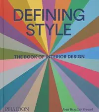 Defining Style. The Book of Interior Design