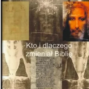 Przeinaczanie Jezusa Kto i dlaczego zmieniał Biblię