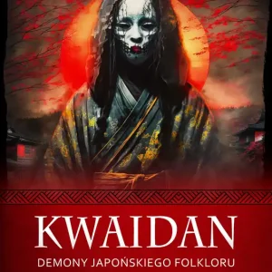 Kwaidan Demony japońskiego folkloru