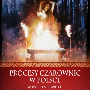 Procesy czarownic w Polsce w XVII i XVIII wieku