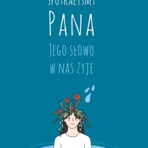 Spotkałyśmy Pana Jego słowo w nas żyje