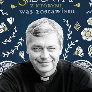 Słowa, z którymi was zostawiam