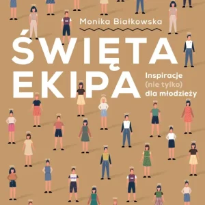 Święta ekipa Inspiracje (nie tylko) dla młodzieży