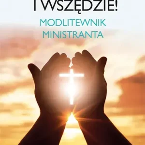 Zawsze i wszędzie Modlitewnik ministranta