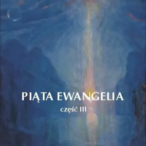 Piąta Ewangelia cz.3