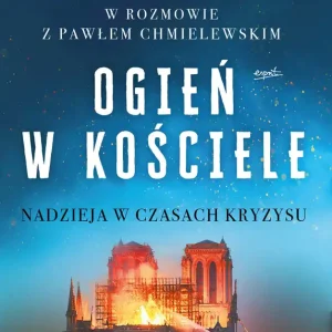 Ogień w kościele Nadzieja w czasach kryzysu