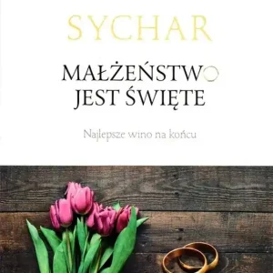 Sychar. Małżeństwo jest święte