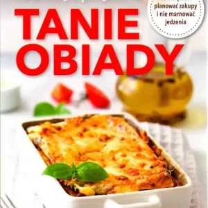 105 nowych pomysłów na tanie obiady