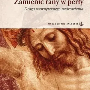 Zamienić rany w perły