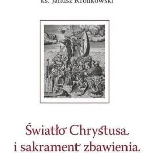 Światło Chrystusa i sakrament zbawienia