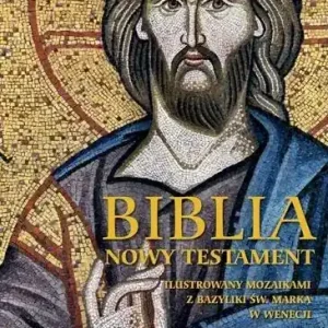 Biblia Nowy Testament ilustrowany mozaikami z bazyliki św. Marka w Wenecji