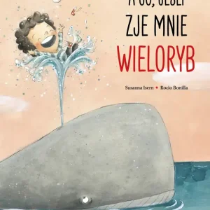 A co, jeśli zje mnie wieloryb?