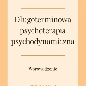 Długoterminowa psychoterapia psychodynamiczna. Wprowadzenie wyd. 2